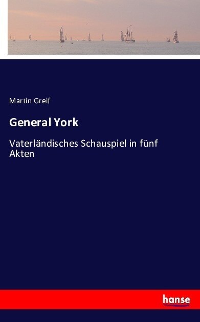 General York: Vaterl?disches Schauspiel in f?f Akten (Paperback)
