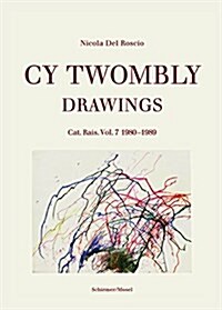 Cy Twombly: Drawings. Catalogue Raisonne Vol. 7 1980-1989 (Paperback)