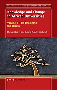 Knowledge and Change in African Universities: Volume 2 - Re-Imagining the Terrain (Hardcover)