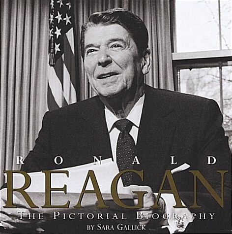 Ronald Reagan: The Pictorial Biography (Hardcover, First)