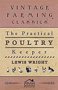 The Practical Poultry Keeper (Paperback)