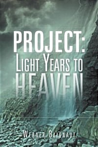 Project: Light Years to Heaven (Paperback)