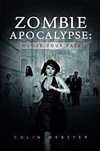 Zombie Apocalypse: Choose Your Fate! (Paperback)