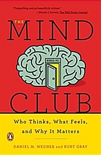 The Mind Club: Who Thinks, What Feels, and Why It Matters (Paperback)