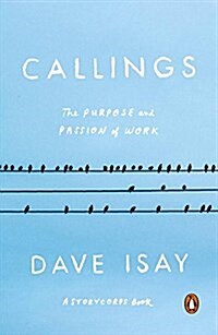 Callings: The Purpose and Passion of Work (Paperback)