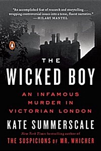 The Wicked Boy: An Infamous Murder in Victorian London (Paperback)