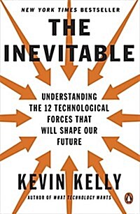 [중고] The Inevitable: Understanding the 12 Technological Forces That Will Shape Our Future (Paperback)