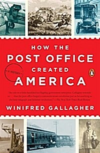 How the Post Office Created America: A History (Paperback)