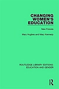 New Futures : Changing Womens Education (Hardcover)