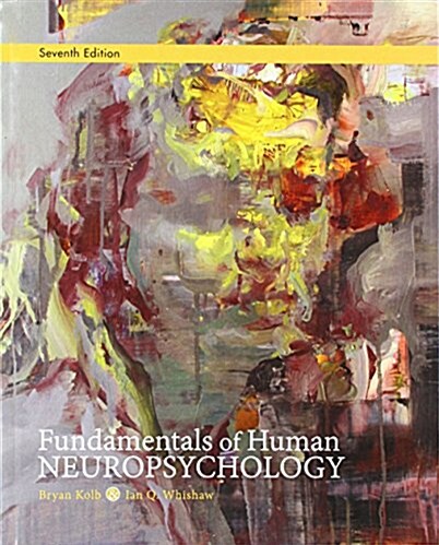 Fundamentals of Human Neuropsychology 7e & Launchpad for Shavits Neuroscience Tool Kit (Six Month Access) (Hardcover, 7)
