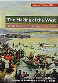 The Making of the West, Volume 2: Since 1500 5e & Sources of the Making of the West, Volume II: Since 1500 4e (Paperback, 5)