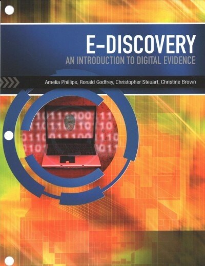 E-Discovery: An Introduction to Digital Evidence (with DVD), Loose-Leaf Version (Loose Leaf)