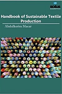 Handbook of Sustainable Textile Production (Hardcover)