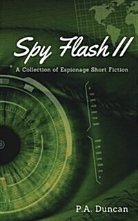 Spy Flash II: A Collection of Espionage Short Fiction (Paperback)