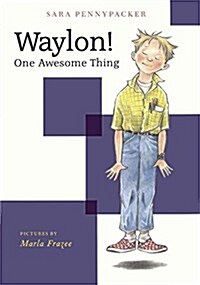 Waylon!: One Awesome Thing (Prebound)