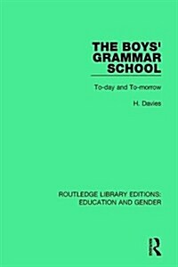 The Boys Grammar School : To-Day and to-Morrow (Hardcover)