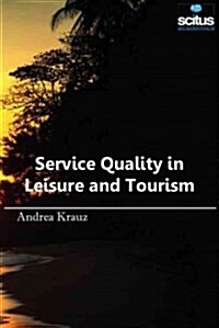 Service Quality in Leisure and Tourism (Hardcover)