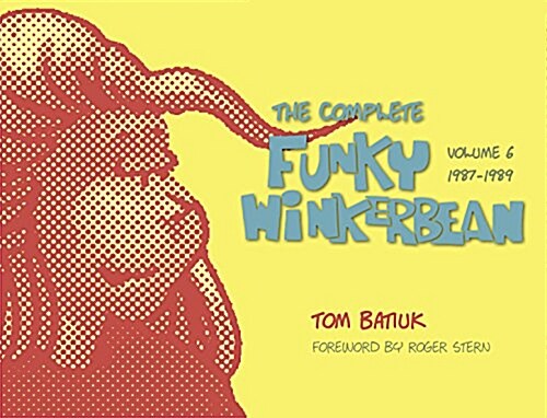 The Complete Funky Winkerbean, Volume 6, 1987-1989 (Hardcover)