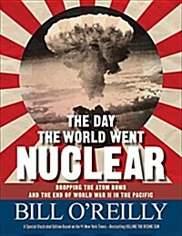 The Day the World Went Nuclear: Dropping the Atom Bomb and the End of World War II in the Pacific (Hardcover)