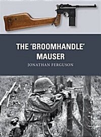 The ‘Broomhandle’ Mauser (Paperback)