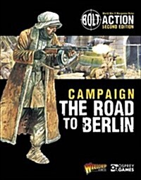 Bolt Action: Campaign: The Road to Berlin (Paperback)
