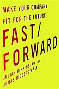 Fast/Forward: Make Your Company Fit for the Future (Hardcover)