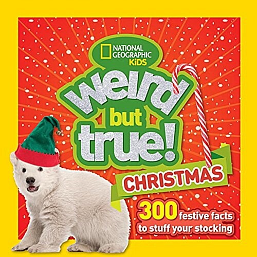 Weird But True Christmas: 300 Festive Facts to Light Up the Holidays (Paperback)