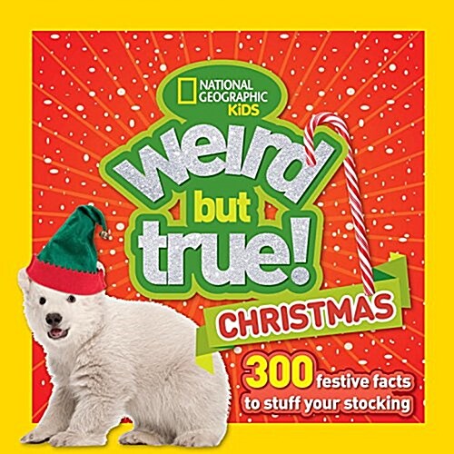 Weird But True Christmas: 300 Festive Facts to Light Up the Holidays (Library Binding)