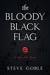 The Bloody Black Flag: A Spider John Mystery (Paperback)