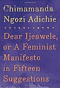 [중고] Dear Ijeawele, or a Feminist Manifesto in Fifteen Suggestions (Hardcover)