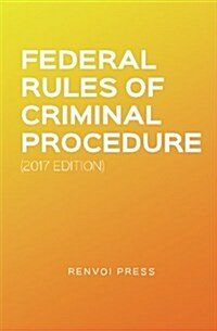 Federal Rules of Criminal Procedure 2017 (Paperback)