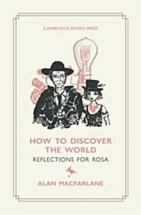 How to Discover the World: Reflections for Rosa (Paperback)