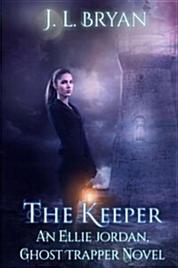 The Keeper: (Ellie Jordan, Ghost Trapper Book 8) (Paperback)