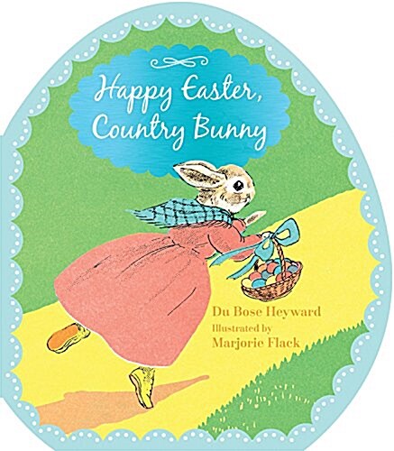 Happy Easter, Country Bunny Shaped Board Book: An Easter and Springtime Book for Kids (Board Books)