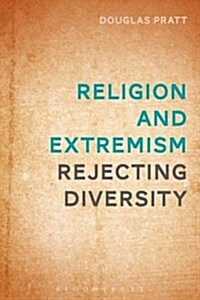 Religion and Extremism : Rejecting Diversity (Paperback)