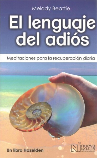 El Lenguaje del Adi? (the Language of Letting Go): Meditaciones Para La Recuperaci? Diaria (Paperback)
