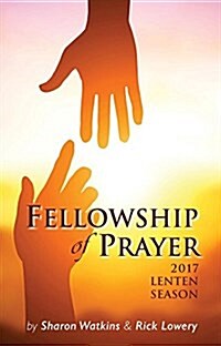 Fellowship of Prayer: 2017 Lenten Season (Paperback)