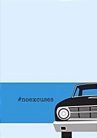 #Noexcuses: : Journal to write in, Diary, Notebook for men & women (funny, joke, humor, mindfulness, sarcastic, bullshit) (Paperback)