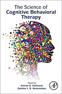 The Science of Cognitive Behavioral Therapy (Hardcover)