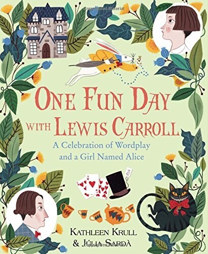 One Fun Day with Lewis Carroll: A Celebration of Wordplay and a Girl Named Alice (Hardcover)