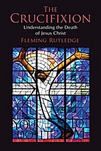 [중고] The Crucifixion: Understanding the Death of Jesus Christ (Paperback)