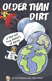 Older than dirt :a kinda-sorta biography of Earth 