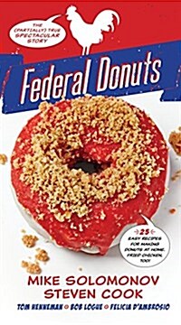 Federal Donuts: The (Partially) True Spectacular Story (Hardcover)