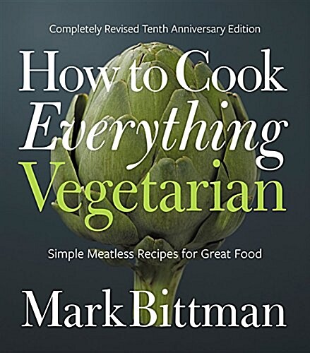 [중고] How to Cook Everything Vegetarian: Completely Revised Tenth Anniversary Edition (Hardcover, 10, Anniversary)