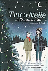 Tru & Nelle: A Christmas Tale: A Christmas Holiday Book for Kids (Hardcover)