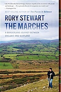 The Marches: A Borderland Journey Between England and Scotland (Paperback)