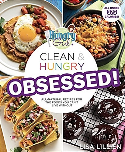 Hungry Girl Clean & Hungry Obsessed! (Paperback)