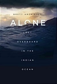 Alone: Lost Overboard in the Indian Ocean (Hardcover)