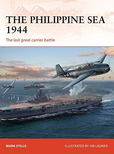 The Philippine Sea 1944 : The Last Great Carrier Battle (Paperback)