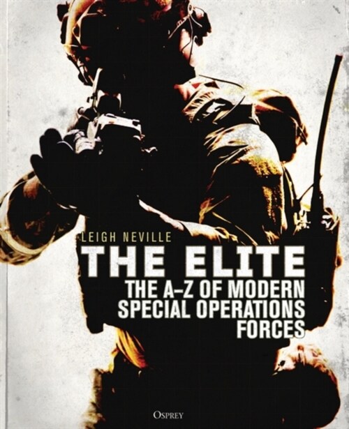 The Elite : The A–Z of Modern Special Operations Forces (Hardcover)